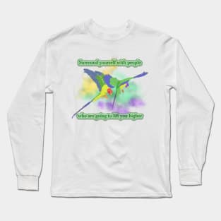 Surround yourself with positive people Long Sleeve T-Shirt